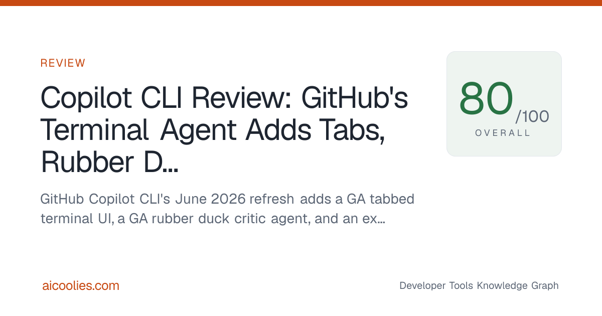 Copilot CLI Review: GitHub's Terminal Agent Adds Tabs, Rubber Duck, and ...