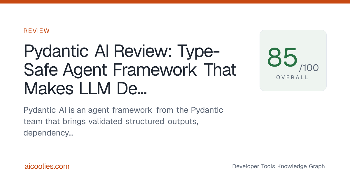 Pydantic AI Review: Type-Safe Agent Framework That Makes LLM ...