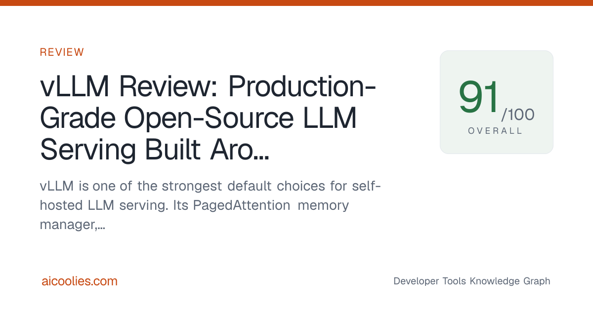 vLLM Review: Production-Grade Open-Source LLM Serving Built Around ...